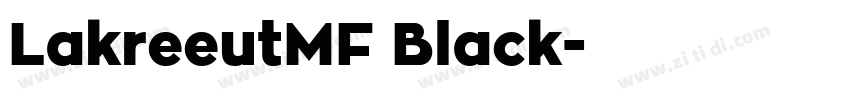 LakreeutMF Black字体转换 LakreeutMF Black字体转换